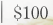General Fund - $100